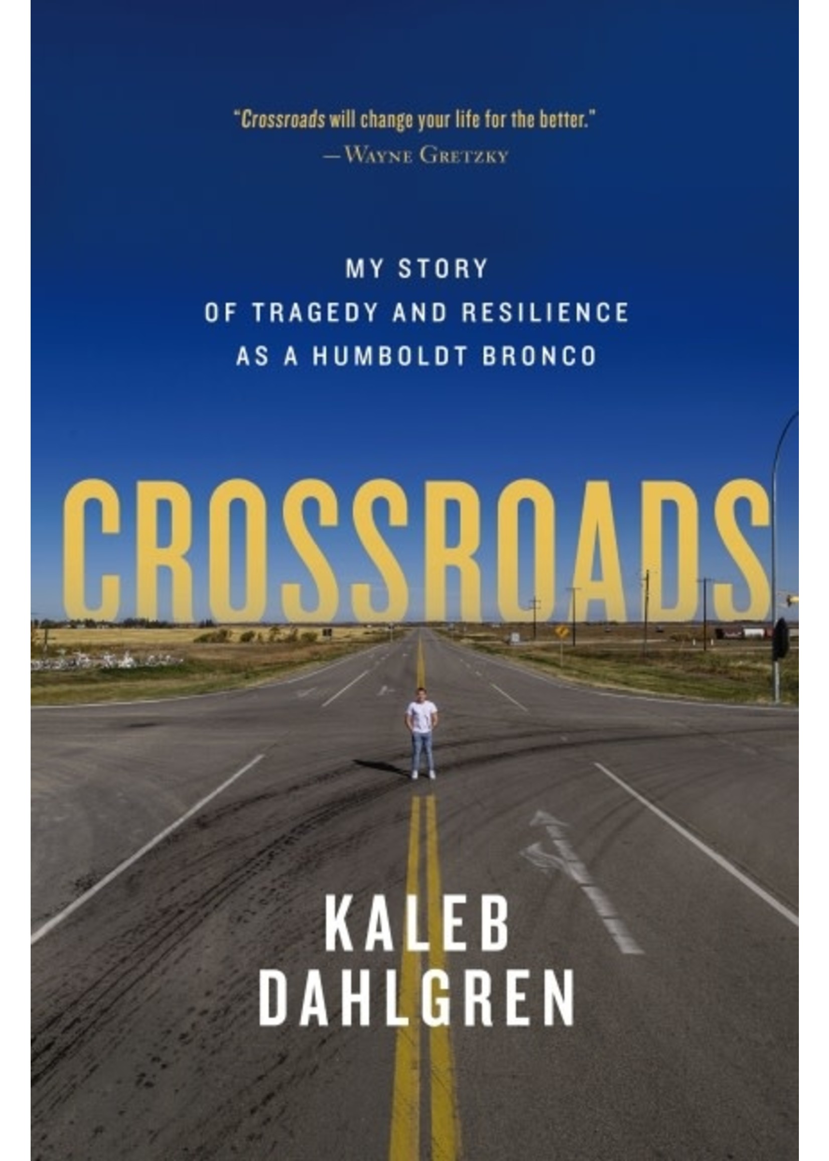 Crossroads: My Story of Tragedy and Resilience as a Humboldt Bronco by Kaleb Dahlgren