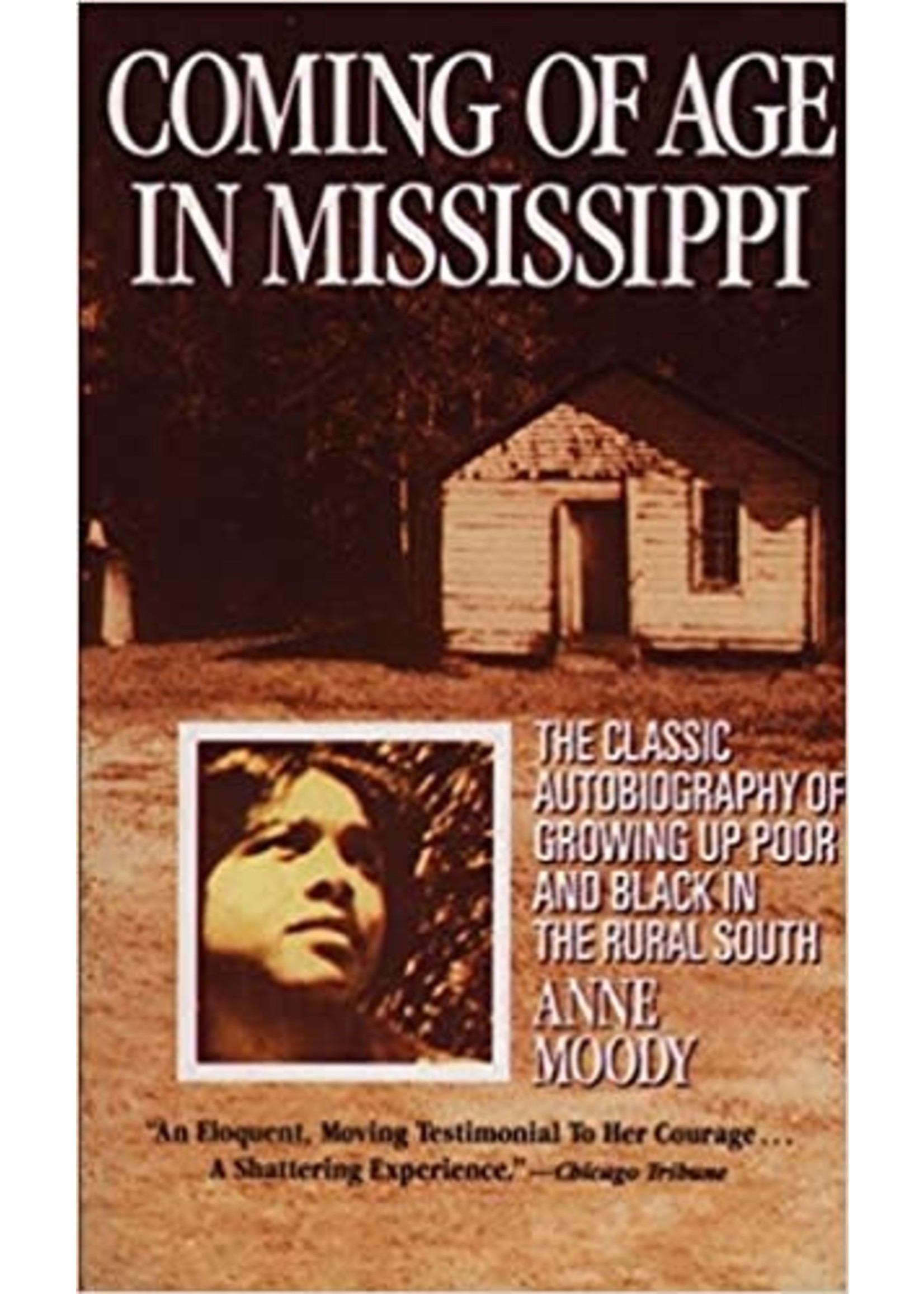 Coming of Age in Mississippi: The Classic Autobiography of Growing Up Poor and Black in the Rural South by Anne Moody