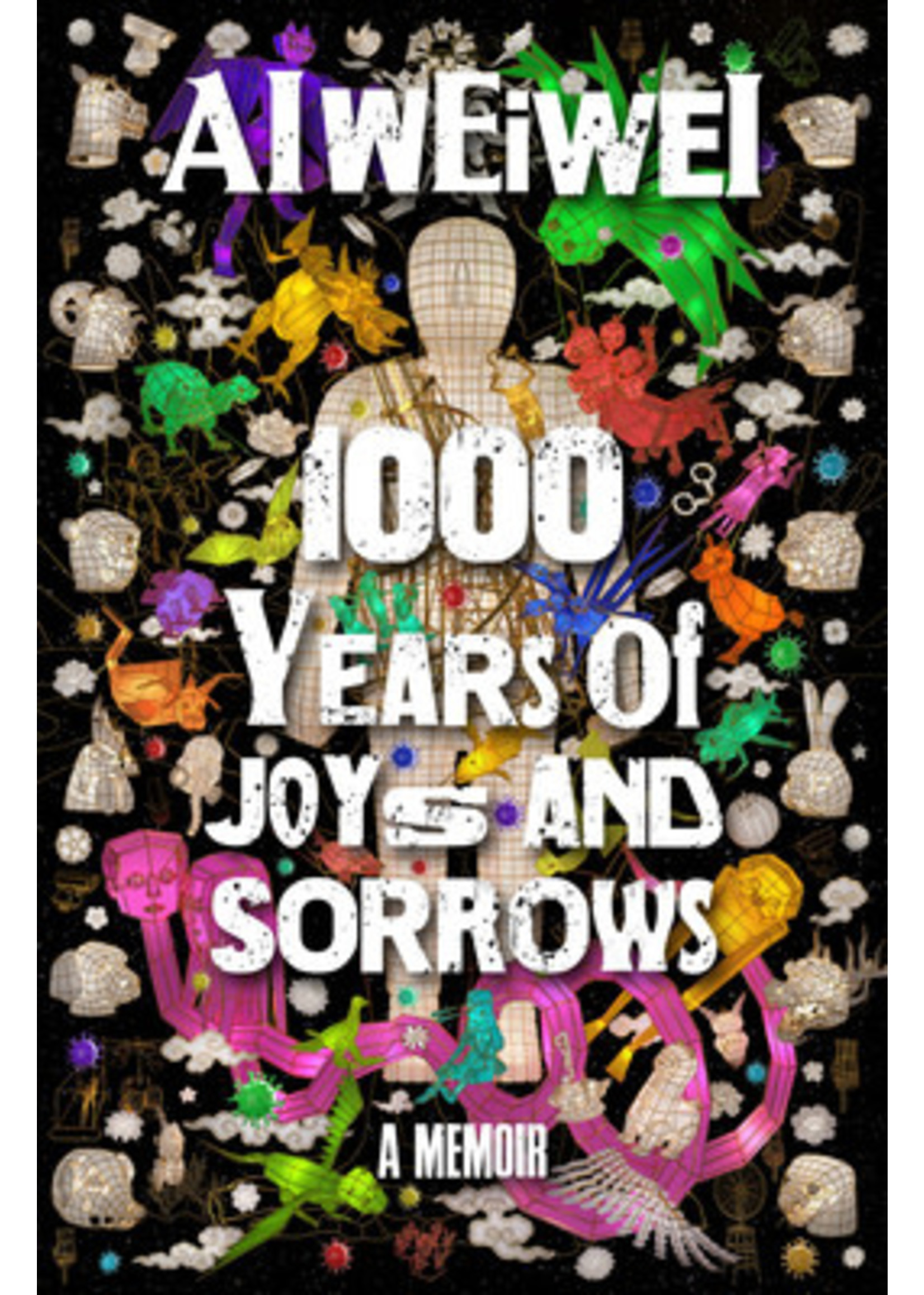 1000 Years of Joys and Sorrows: A Memoir by Weiwei Ai