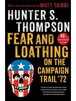 Fear and Loathing on the Campaign Trail '72 by Hunter S. Thompson