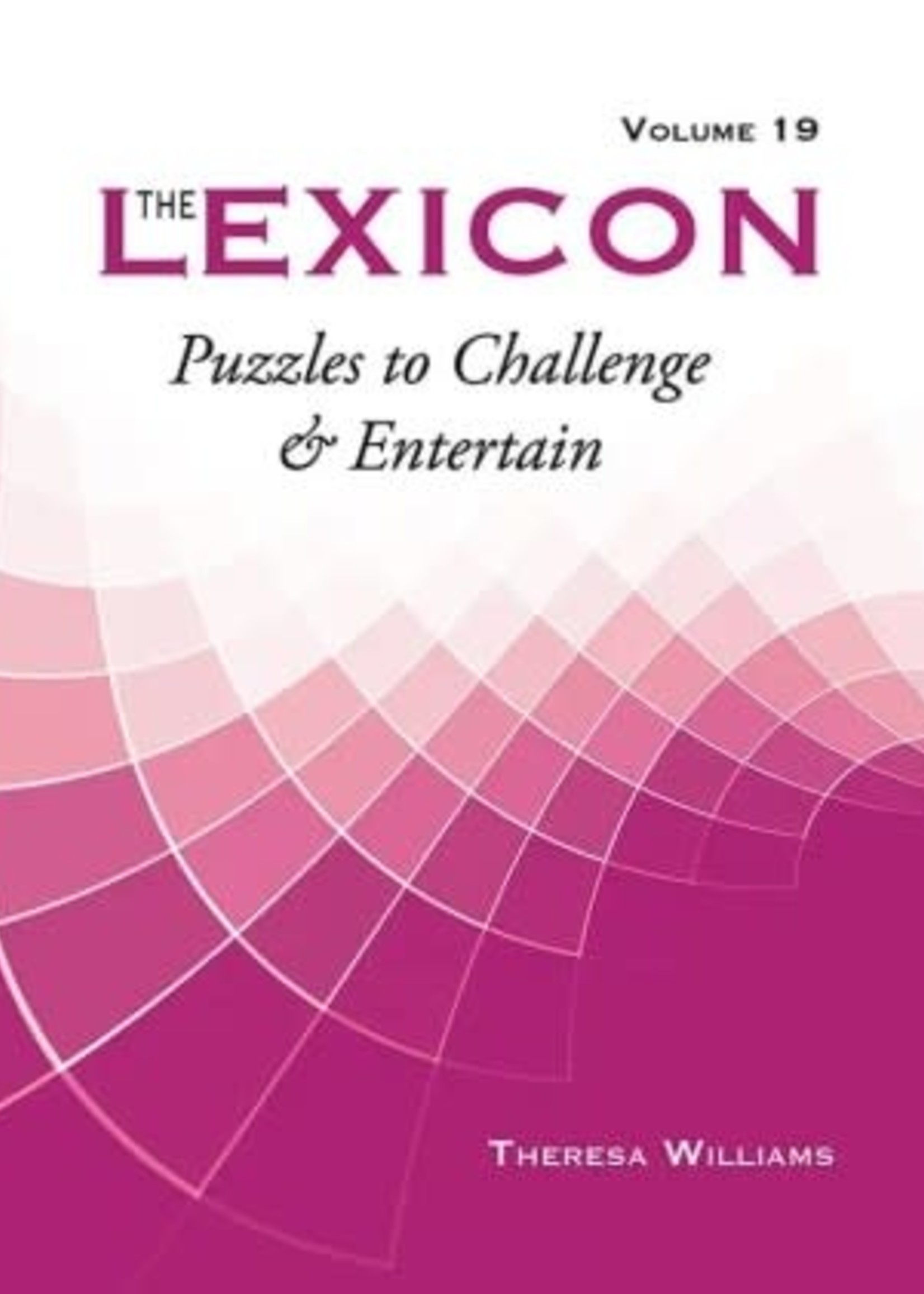 Lexicon 19: Puzzles to Challenge & Entertain by Theresa Williams