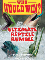 Ultimate Reptile Rumble (Who Would Win?) by Jerry Pallotta, Rob Bolster