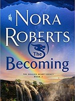The Becoming (The Dragon Heart Legacy #2) by Nora Roberts