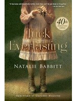 Tuck Everlasting: 40th Anniversary Edition by Natalie Babbitt