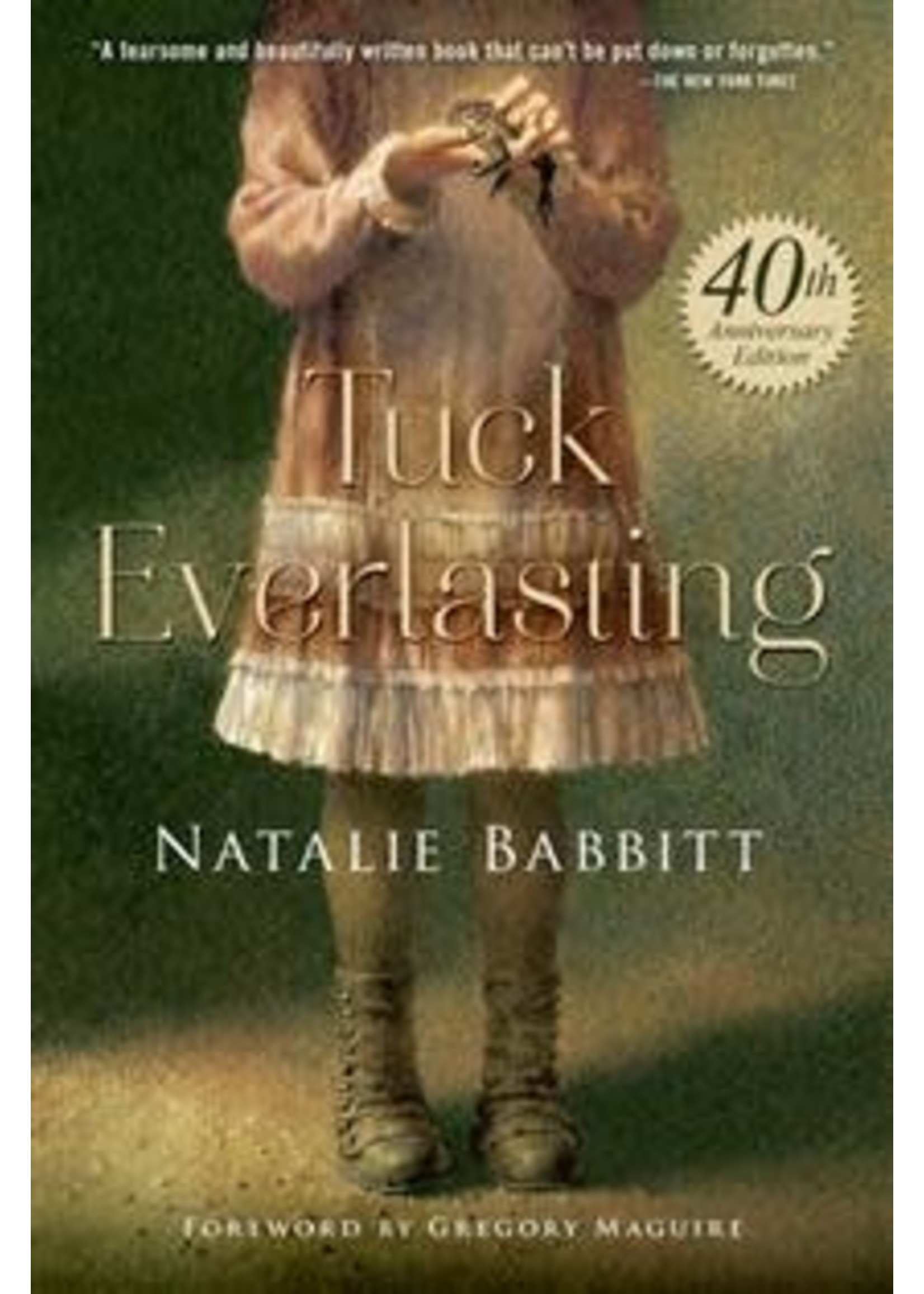 Tuck Everlasting: 40th Anniversary Edition by Natalie Babbitt
