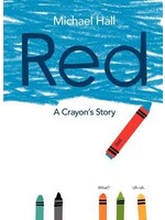 Red: A Crayon's Story by Michael Hall