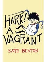 Hark! A Vagrant (Hark! A Vagrant #1) by Kate Beaton