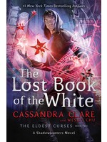 The Lost Book of the White (The Eldest Curses #2) by Cassandra Clare,  Wesley Chu