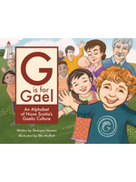 G is for Gael An alphabet of Nova Scotia’s Gaelic culture by Shelayne Hanson