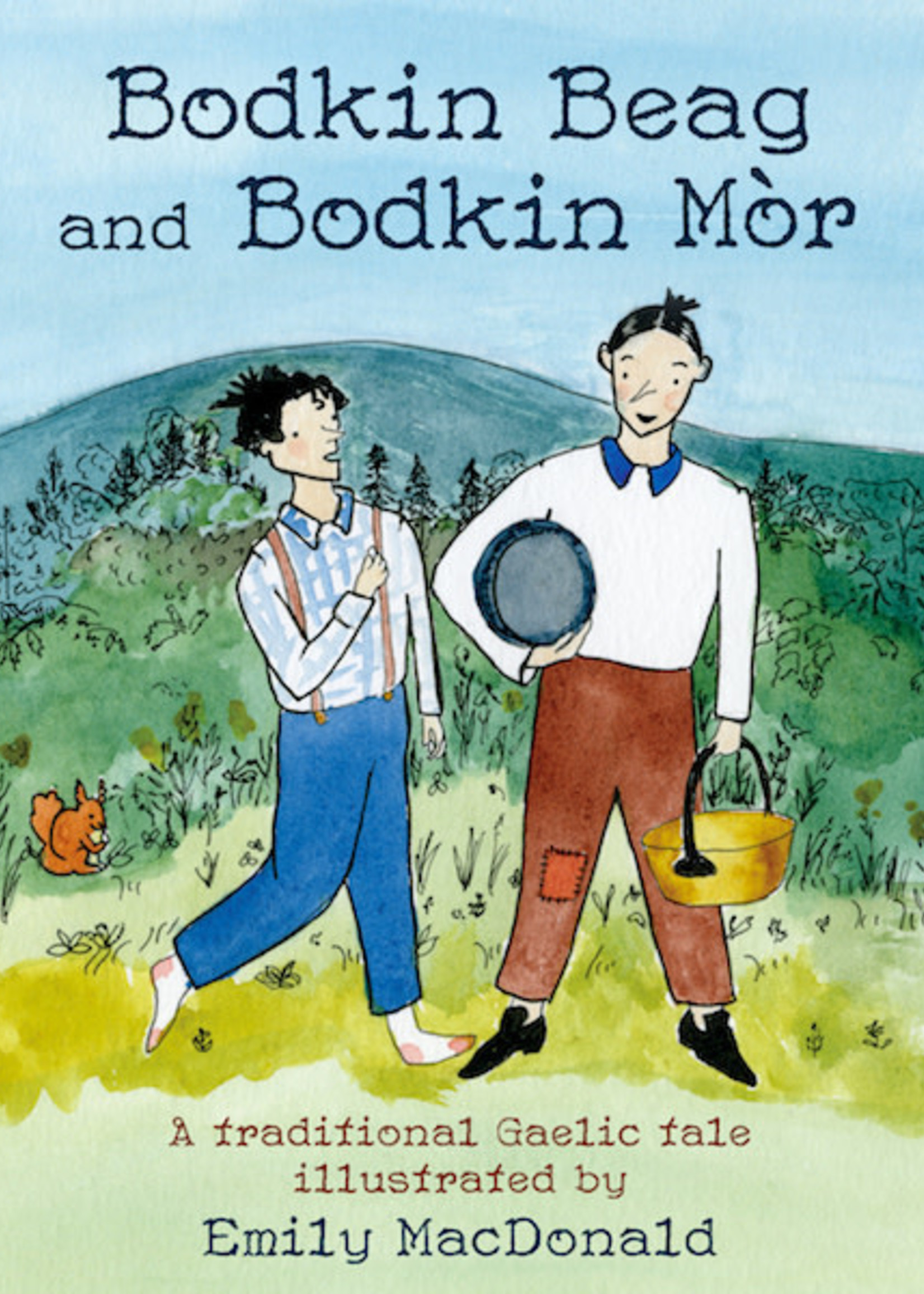 Bodkin Beag and Bodkin Mòr: A traditional Gaelic tale by Eimilidh Dhòmhnallach, Emily MacDonald