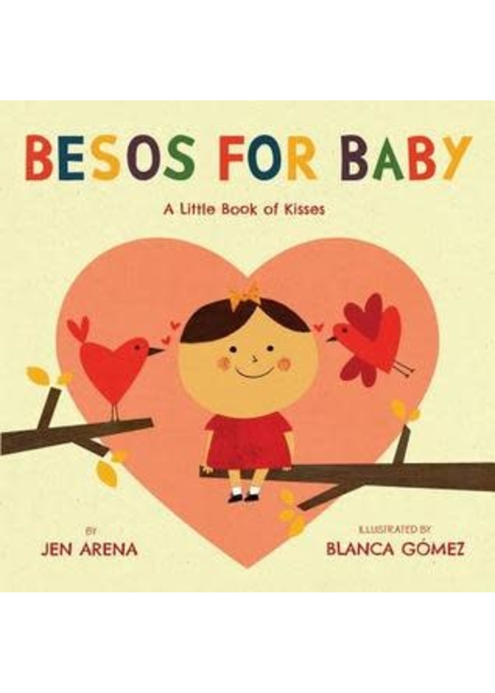 Besos for Baby: A Little Book of Kisses by Jen Arena