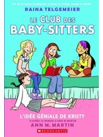 L'Idée géniale de Kristy (Le club de baby-sitters #01) De Ann M Martin, Raina Telgemeier