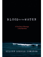 Blood in the Water: A True Story of Revenge in the Maritimes by Silver Donald Cameron