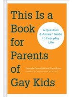 This Is a Book for Parents of Gay Kids: A Question Answer Guide to Everyday Life by Dannielle Owens-Reid