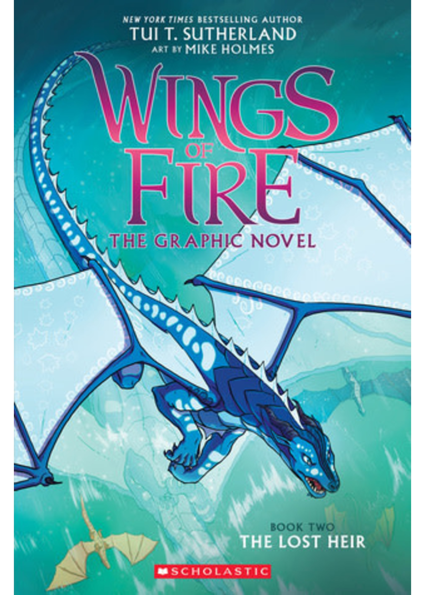 The Lost Heir (Wings of Fire Graphic Novel #2) by Tui T. Sutherland, Mike Holmes