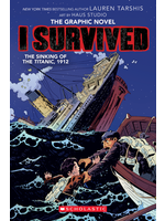 I Survived The Sinking of the Titanic, 1912 : A Graphix Book (I Survived Graphic Novels #1) by Georgia Ball
