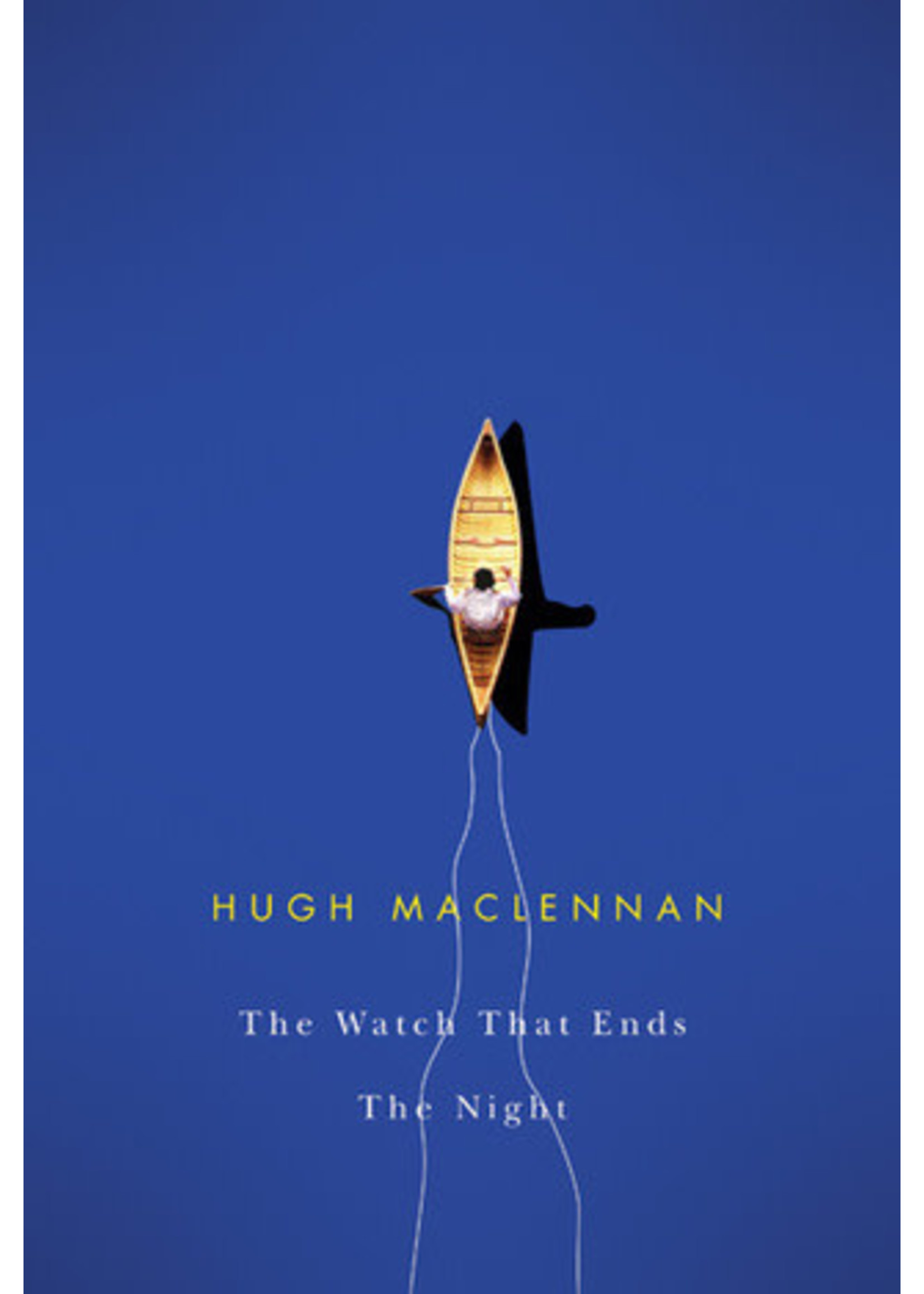 The Watch that Ends the Night by Hugh MacLennan