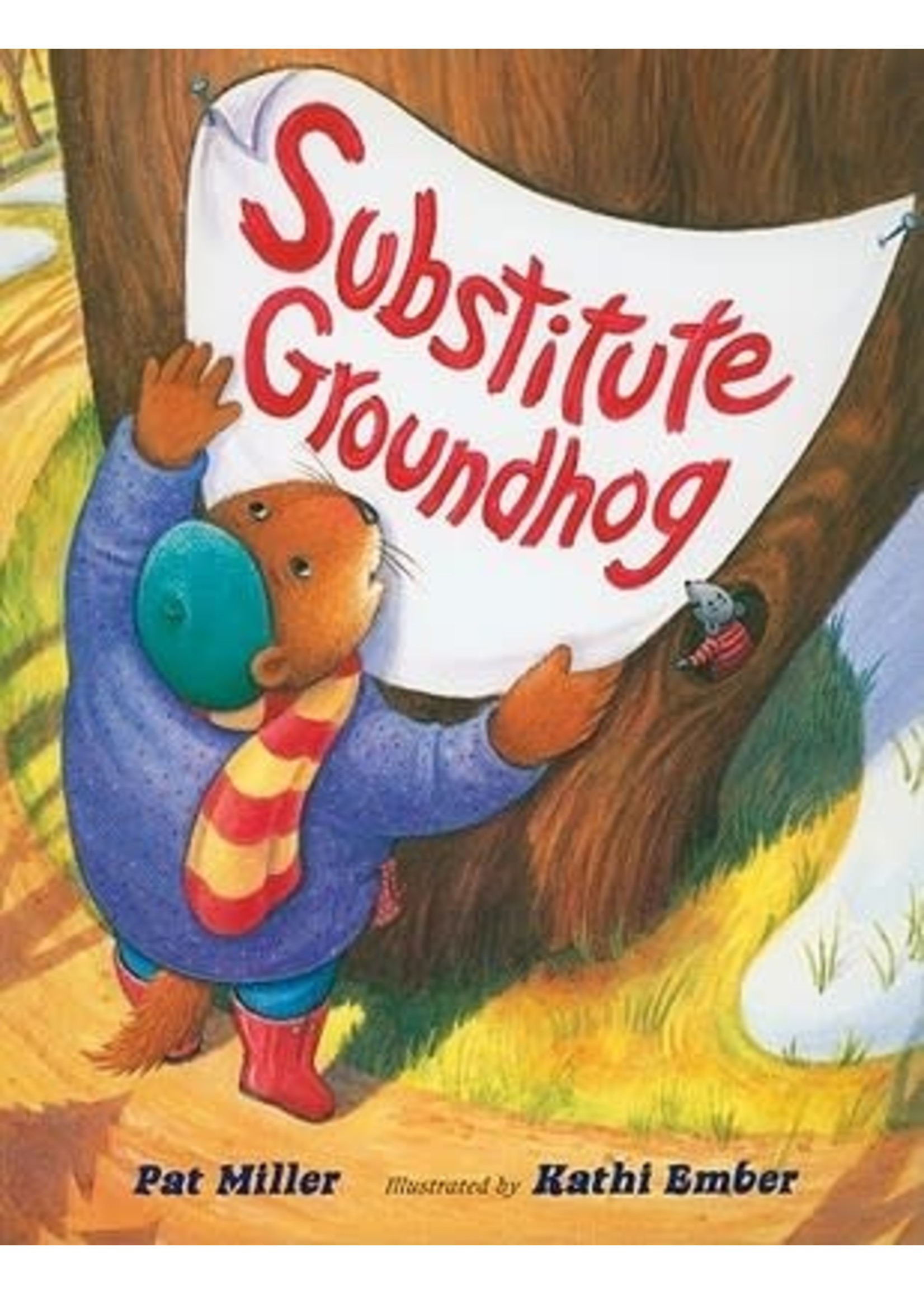 Substitute Groundhog by Pat Miller