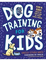Dog Training for Kids: Fun and Easy Ways to Care for Your Furry Friend by Vanessa Estrada Marin