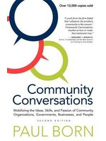 Community Conversations: Mobilizing the Ideas, Skills, and Passion of Community Organizations, Governments, Businesses, and People by Paul Born