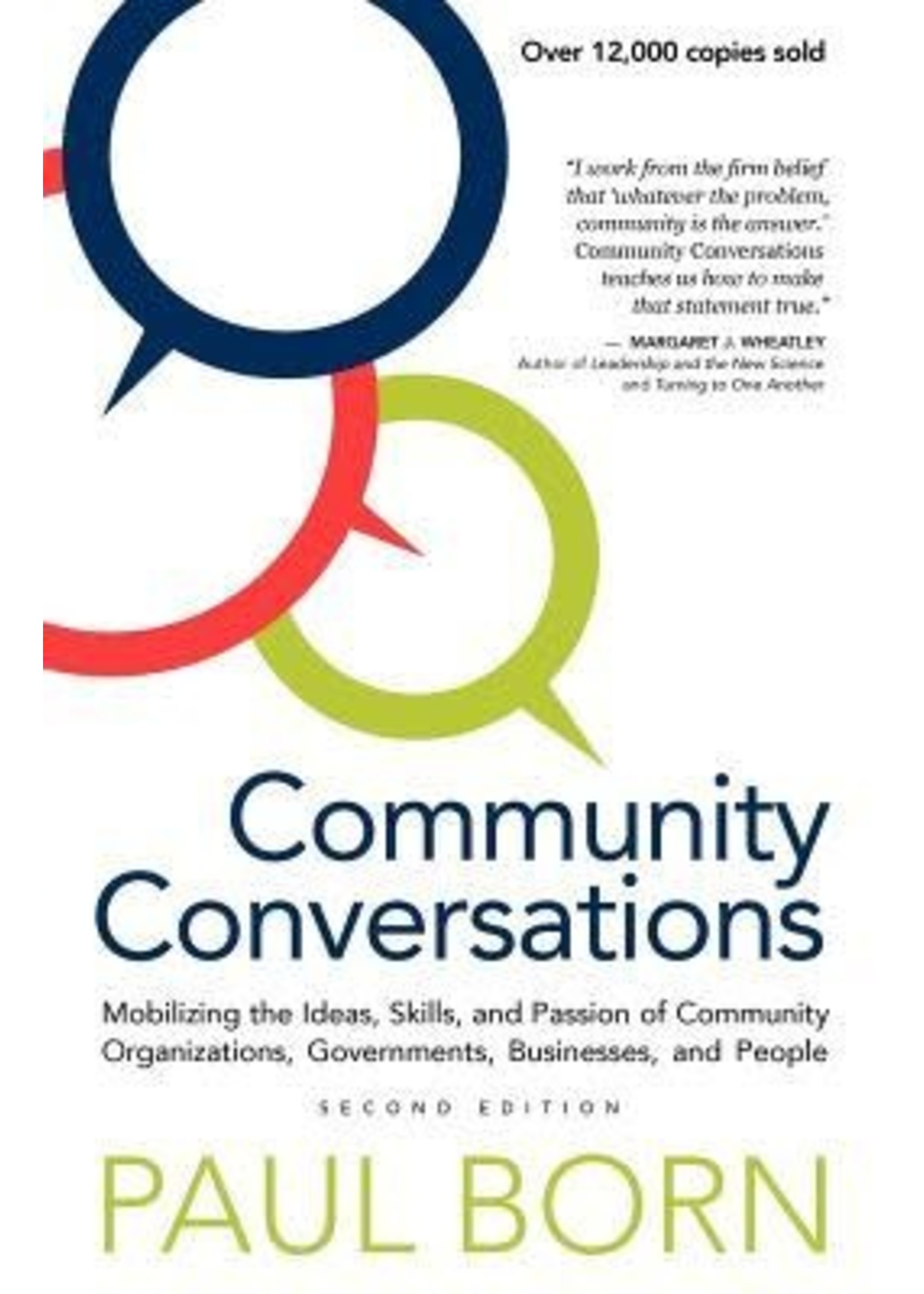 Community Conversations: Mobilizing the Ideas, Skills, and Passion of Community Organizations, Governments, Businesses, and People by Paul Born