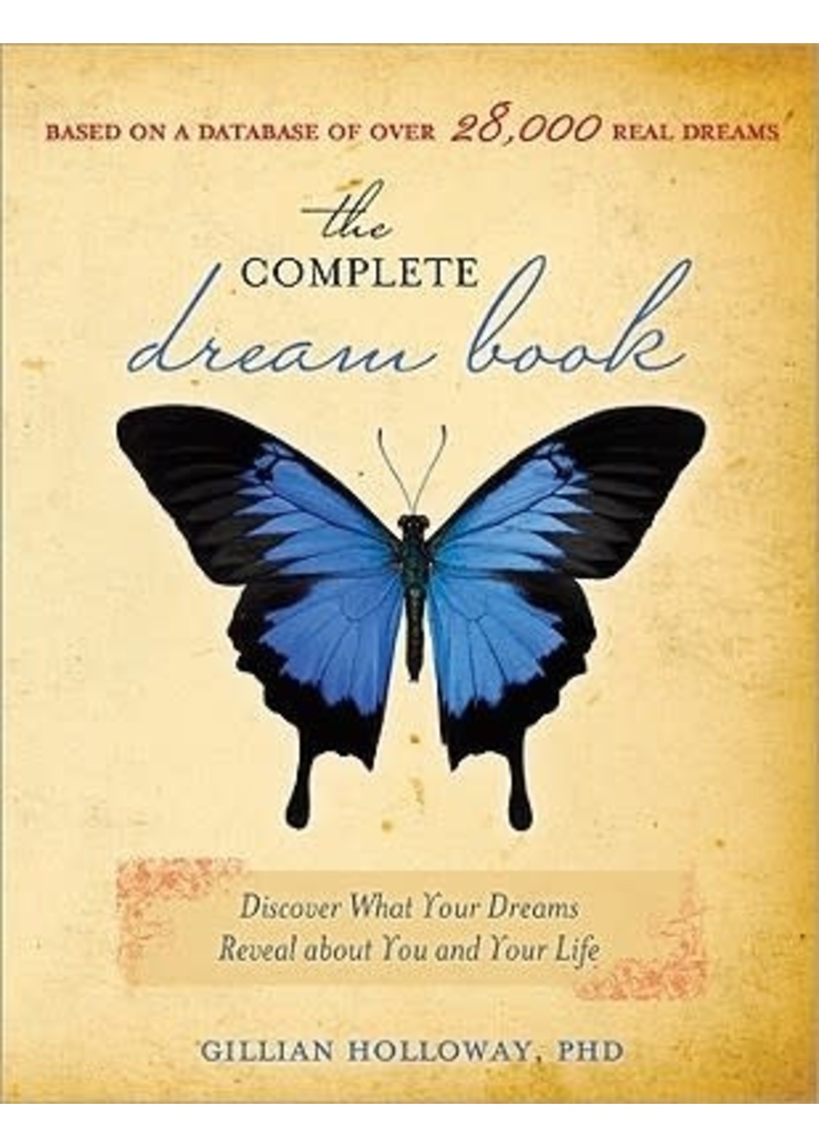 The Complete Dream Book: Discover What Your Dreams Reveal about You and Your Life by Gillian Holloway