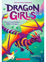 Naomi the Rainbow Glitter Dragon (Dragon Girls #3) by Maddy Mara