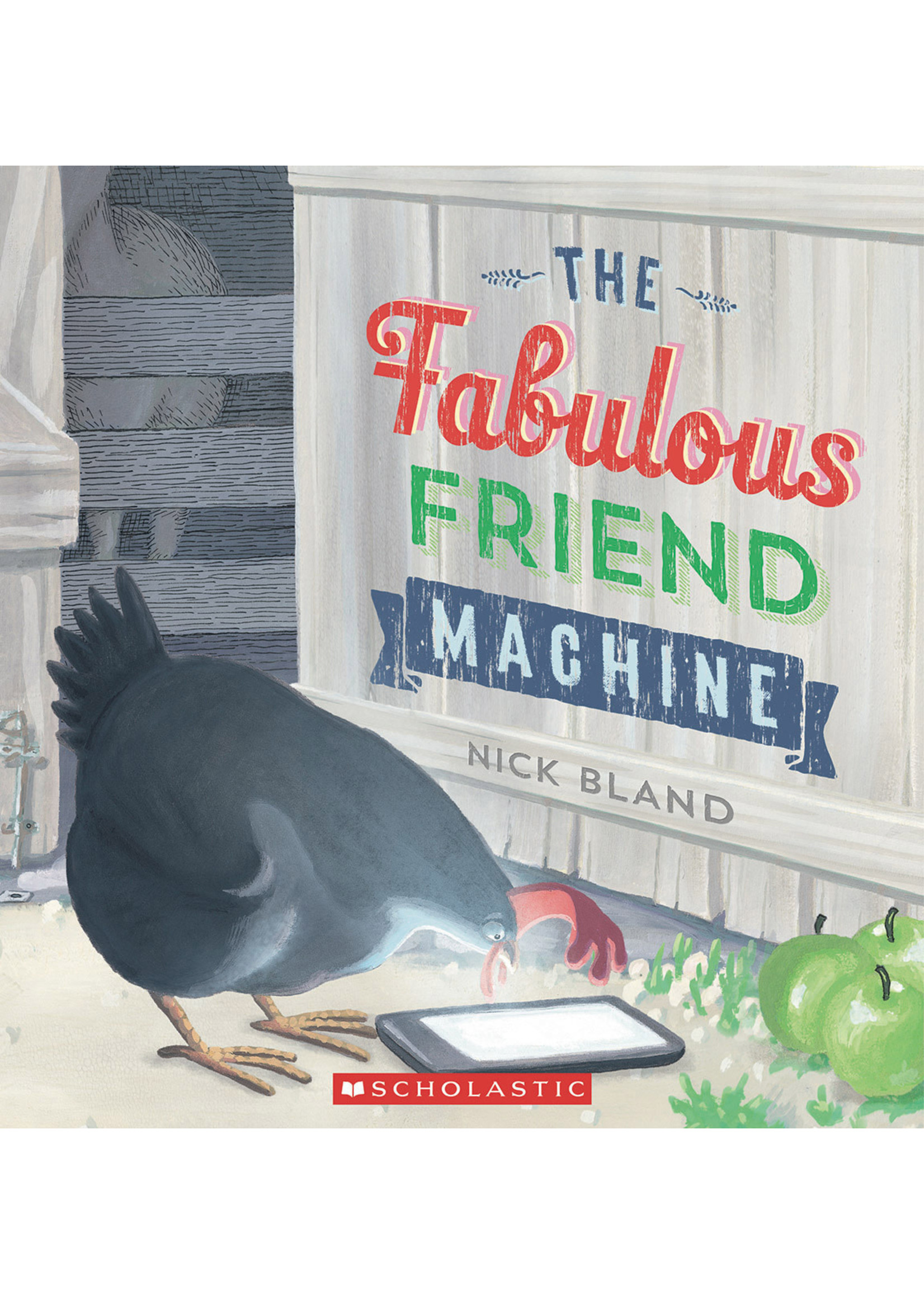 The Fabulous Friend Machine by Nick Bland