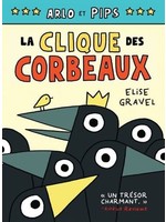La Clique des corbeaux De Élise Gravel