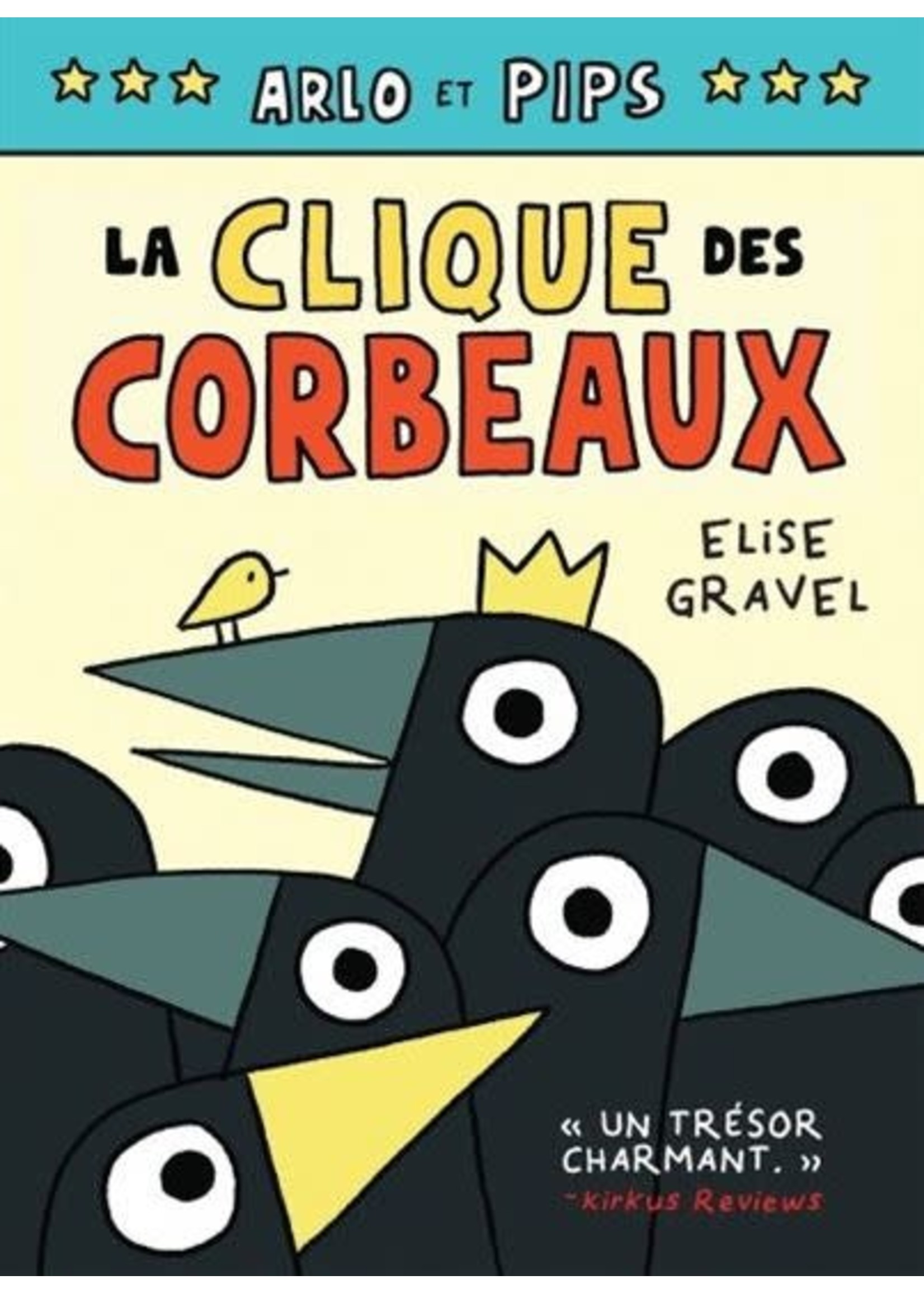 La Clique des corbeaux De Élise Gravel