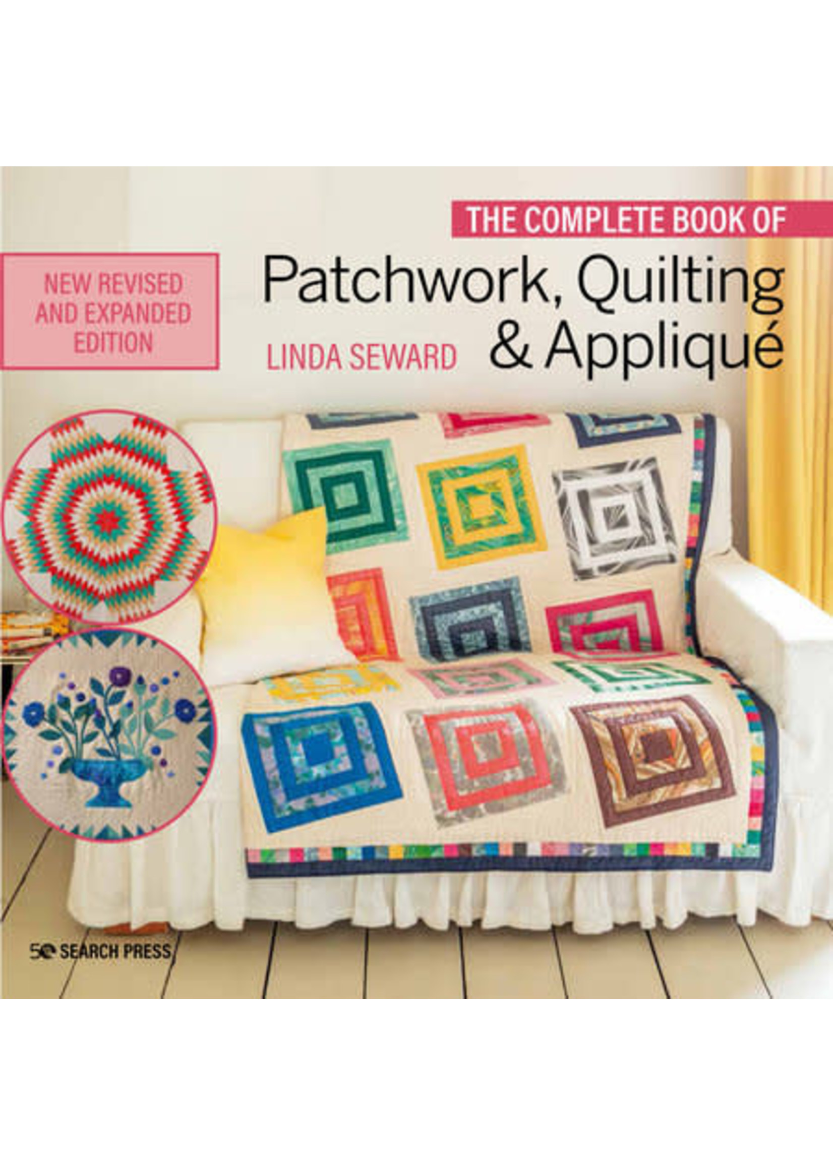 Complete Book of Patchwork, Quilting & Applique, The By Linda Seward