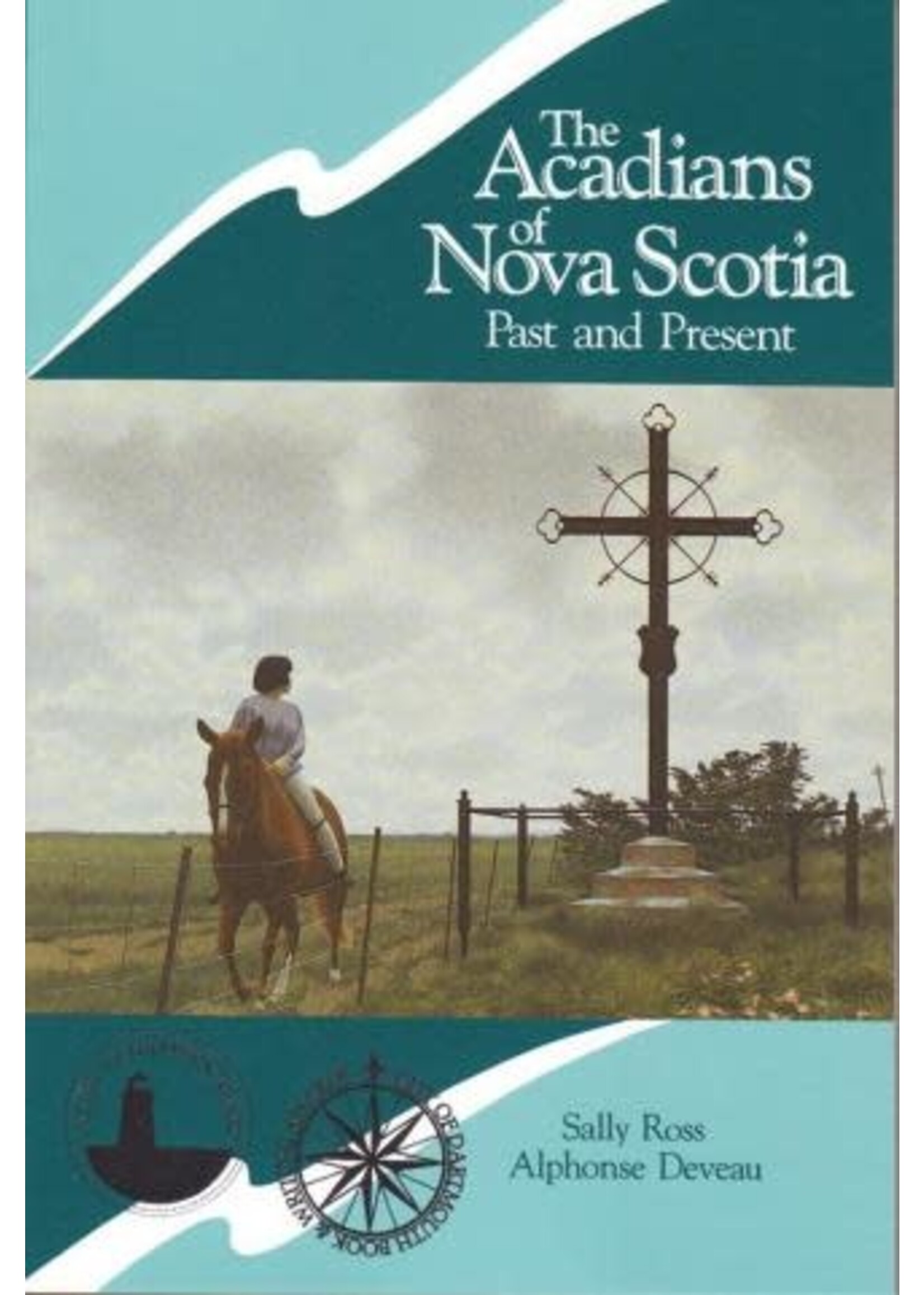 Acadians of Nova Scotia by Alphonse Deveau, Sally Ross