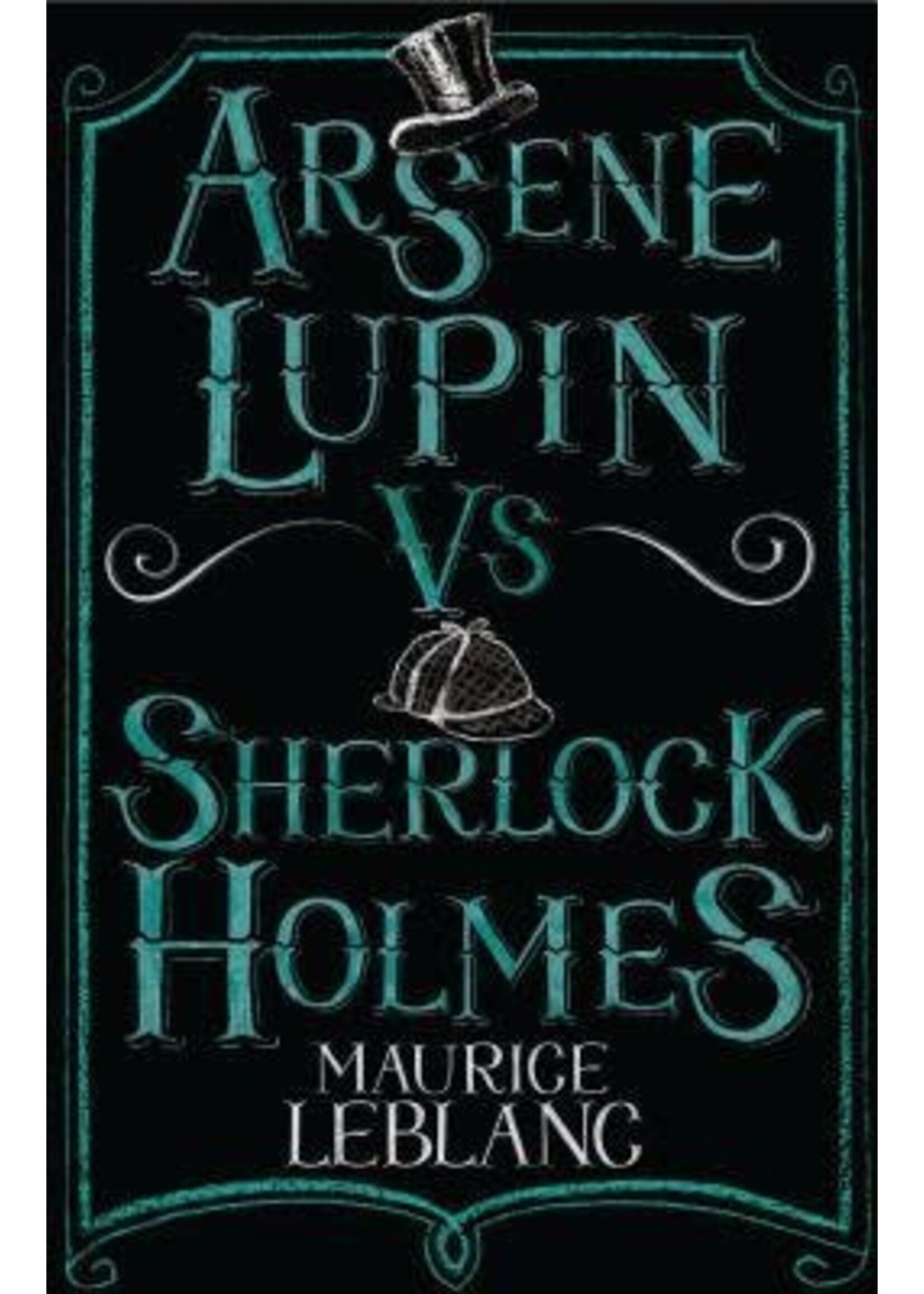 Arsene Lupin vs. Sherlock Holmes: 'The Blonde Lady' & 'The Jewish Lamp'. (Arsène Lupin #2) by Maurice Leblanc