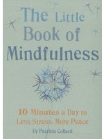 Little Book of Mindfulness: 10 minutes a day to less stress, more peace by Patrizia Collard