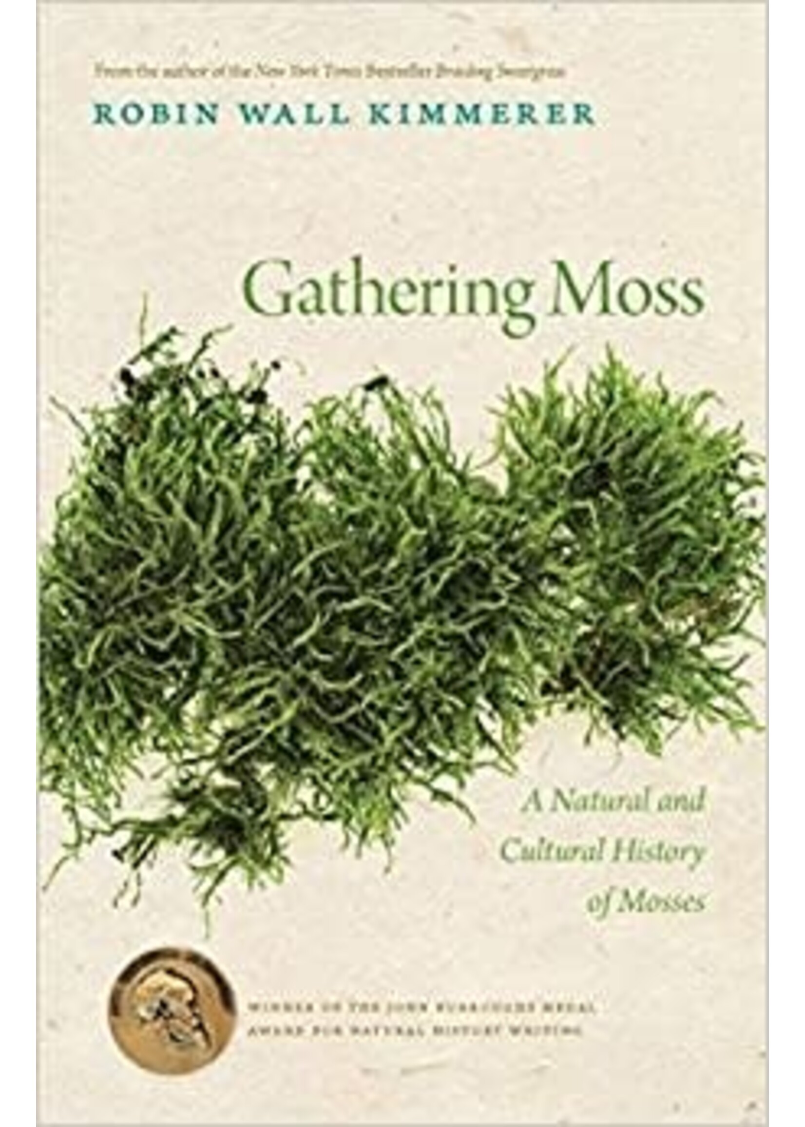 Gathering Moss: A Natural and Cultural History of Mosses by Robin Wall Kimmerer