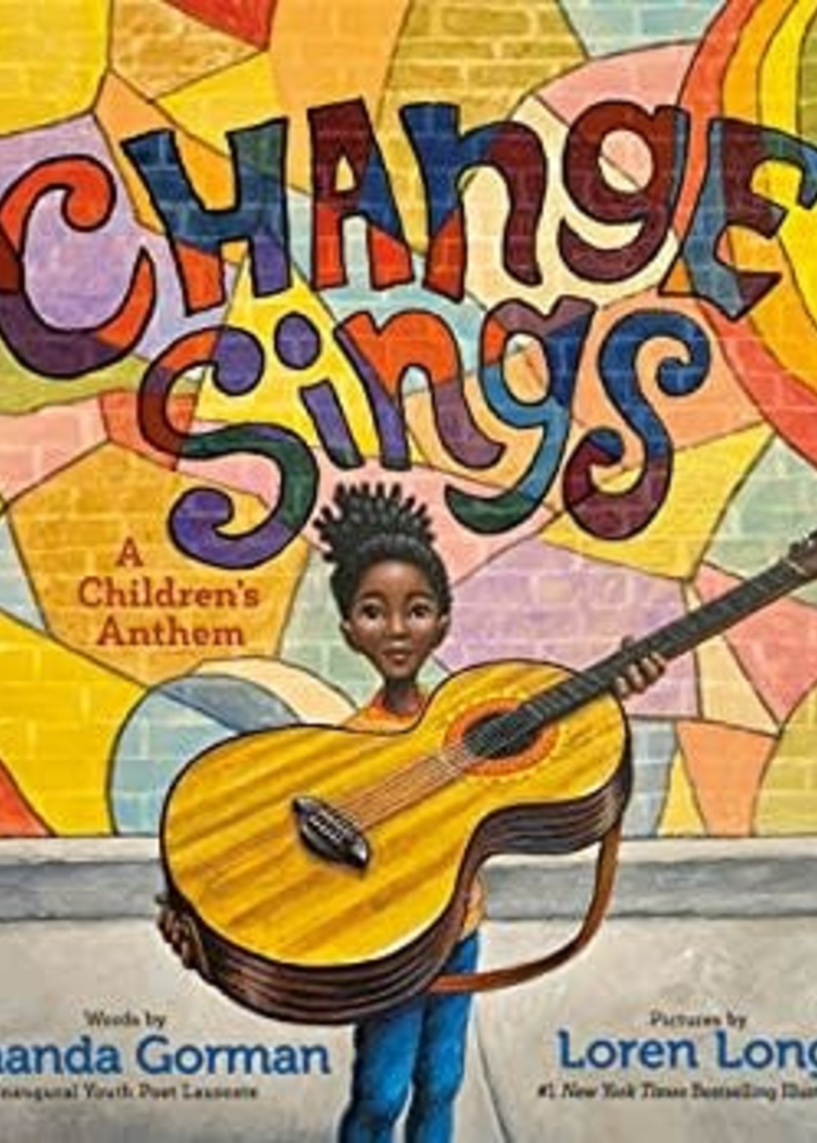 Change Sings: A Children's Anthem by Amanda Gorman, Loren Long