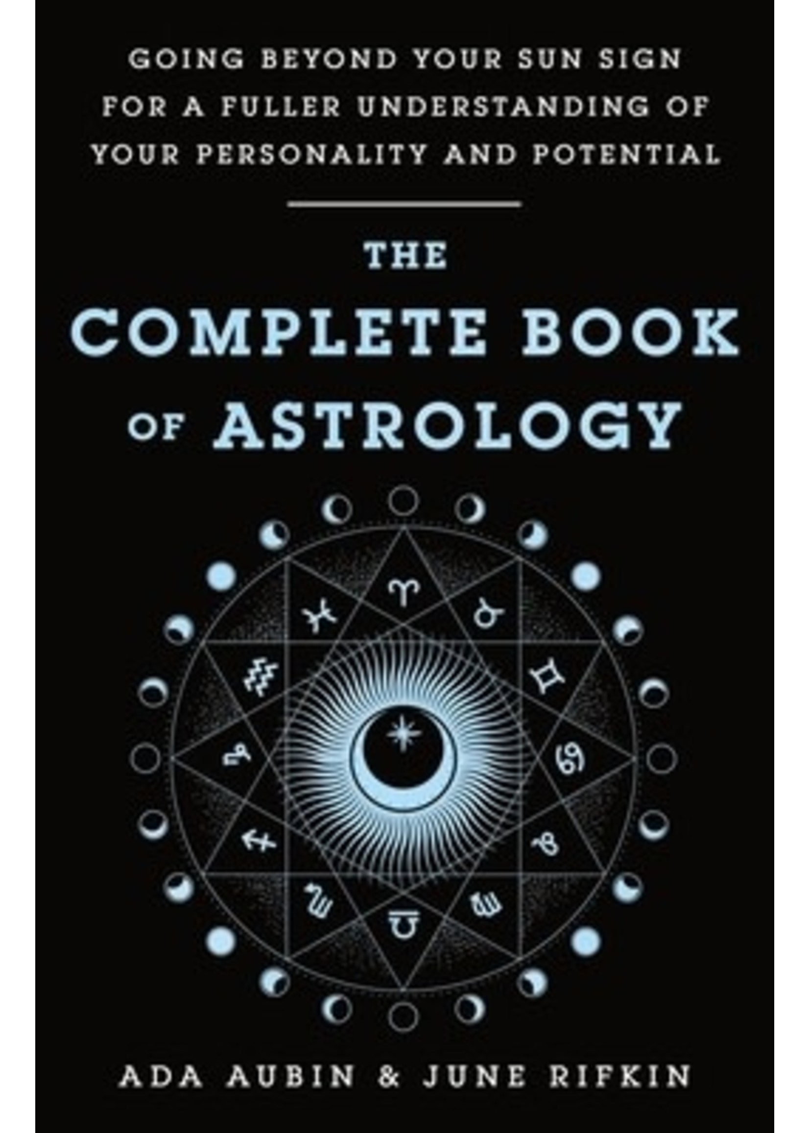 The Complete Book of Astrology by Ada Aubin, June Rifkin