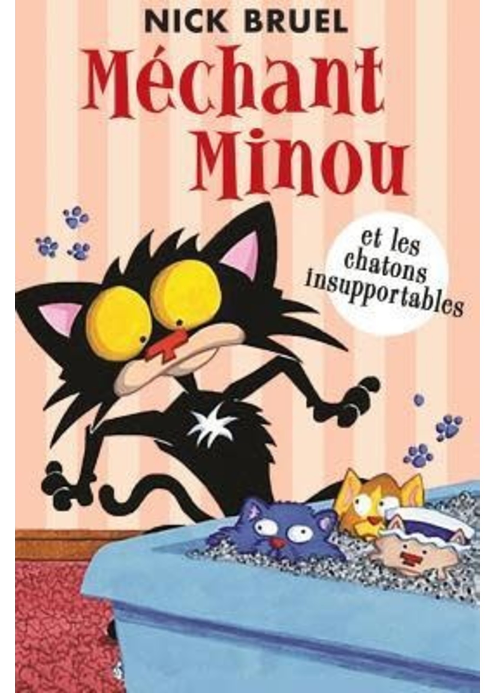 Méchant Minou et les chatons insupportables (Bad Kitty Chapter Book #12) by Nick Bruel