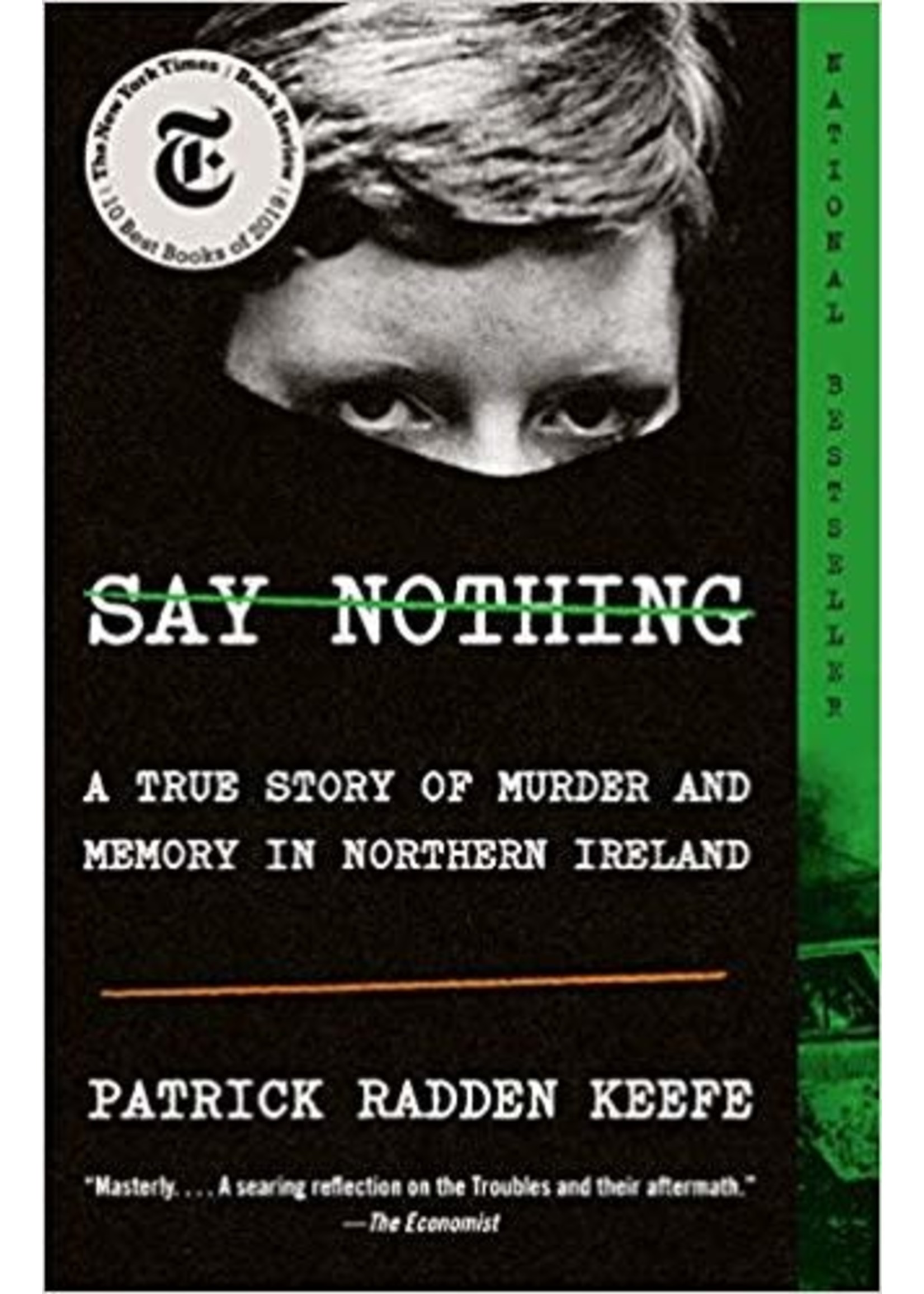 Say Nothing: A True Story of Murder and Memory in Northern Ireland by Patrick Radden Keefe