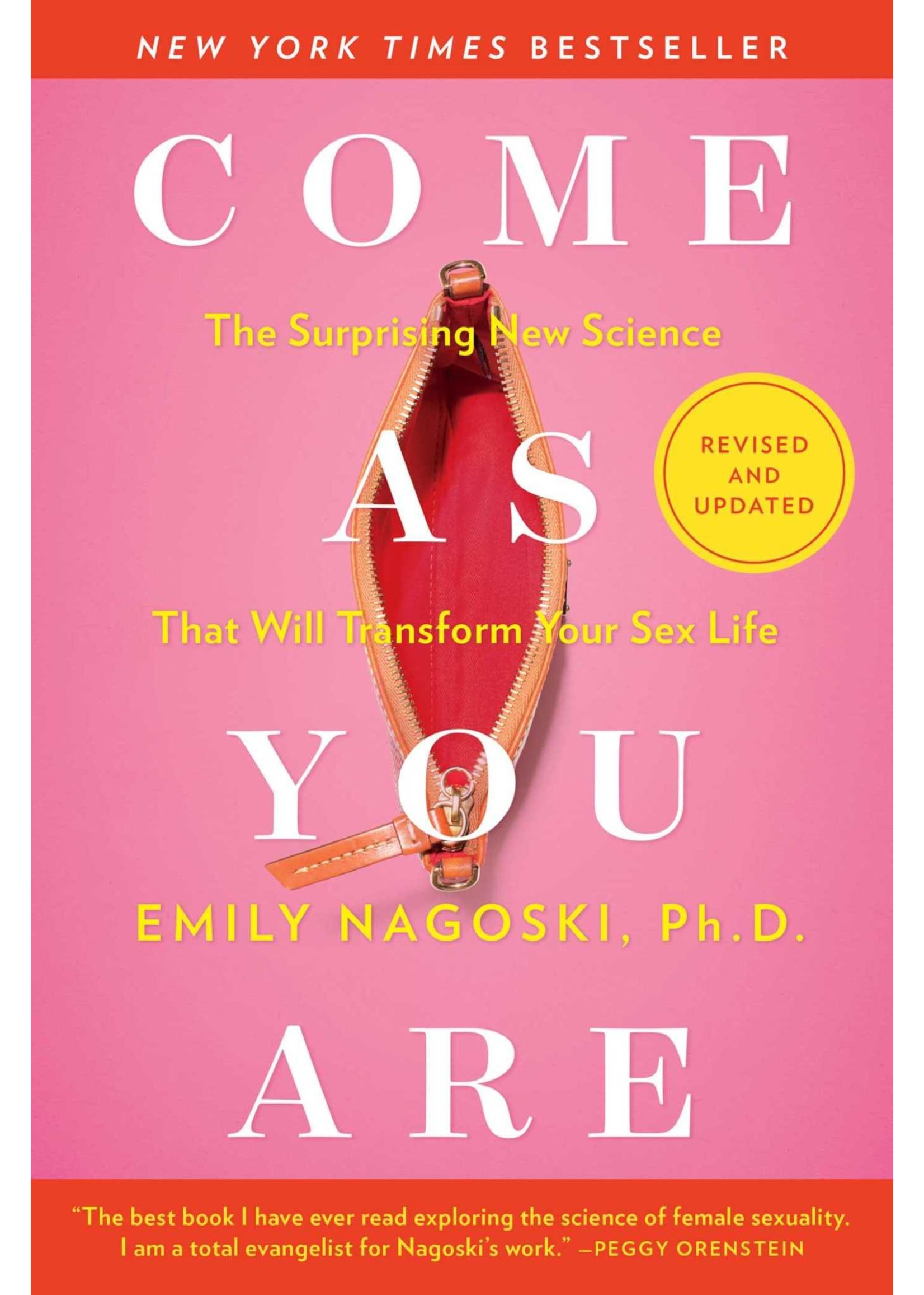 Come As You Are: The Surprising New Science That Will Transform Your Sex  Life by Emily Nagoski - The Curious Cat Tea and Books