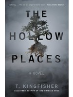 The Hollow Places by T. Kingfisher