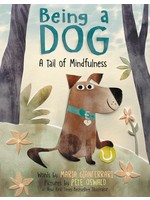 Being a Dog: A Tail of Mindfulness by Maria Gianferrari, Pete Oswald