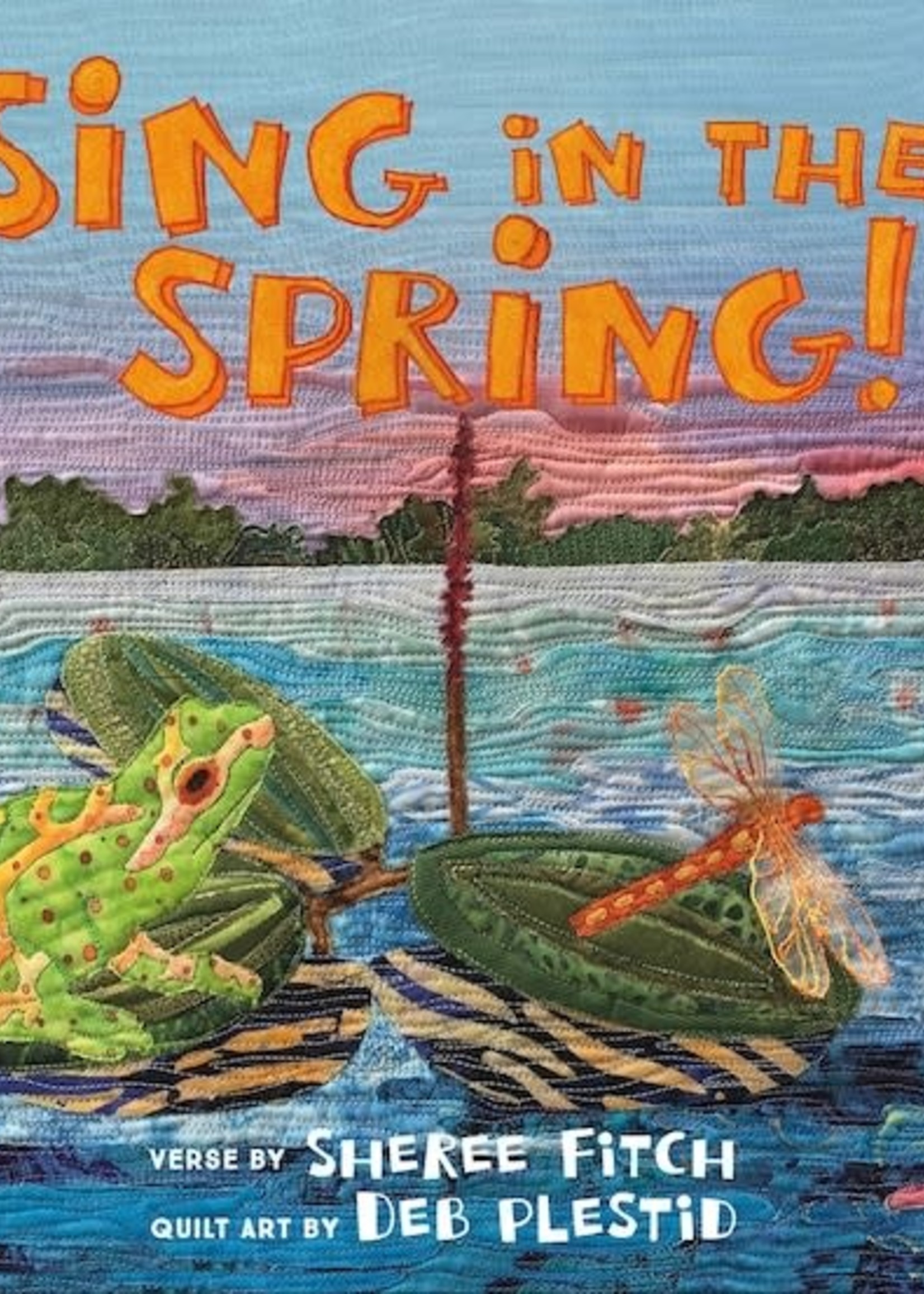 Sing in the Spring! by Sheree Fitch