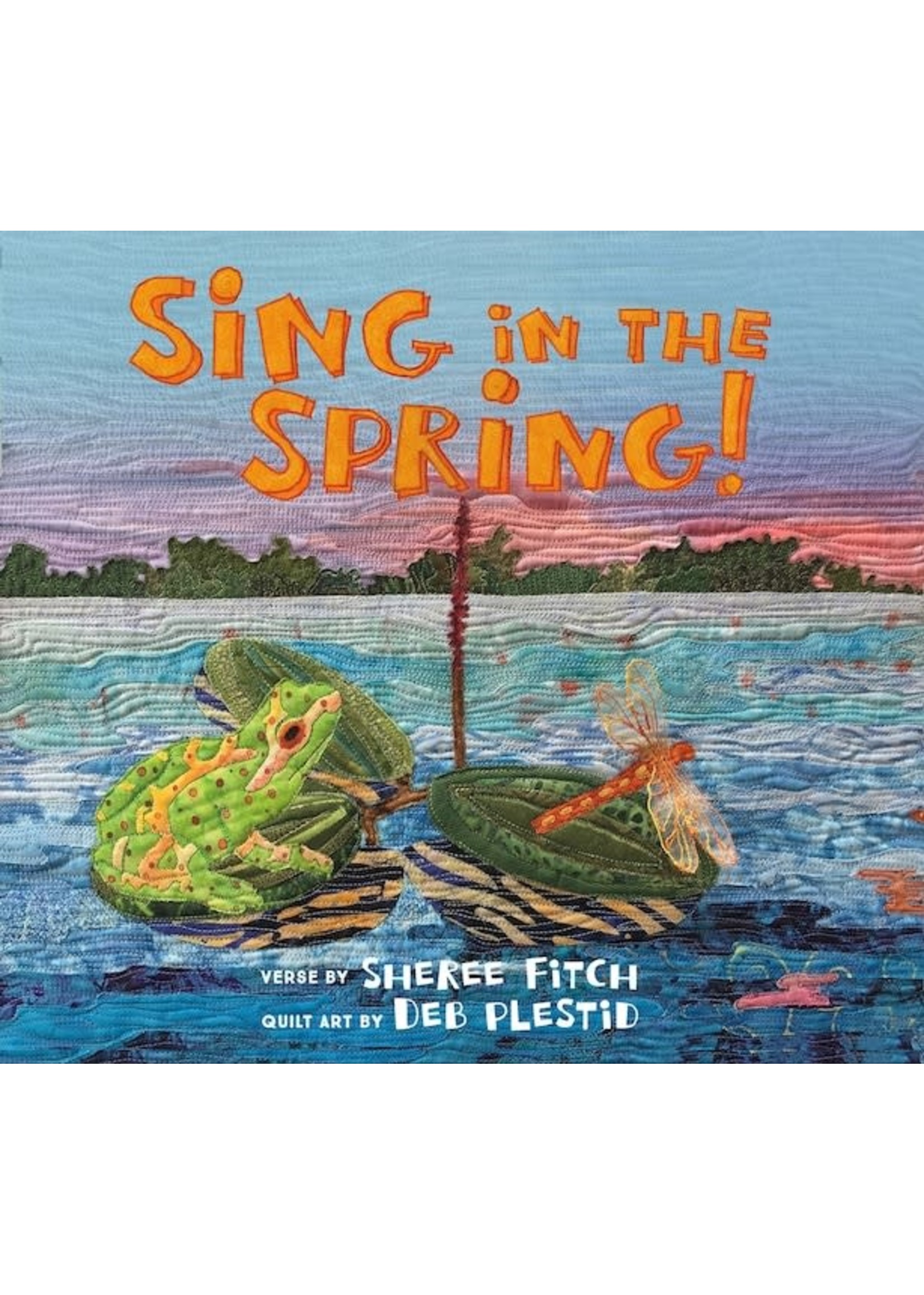 Sing in the Spring! by Sheree Fitch