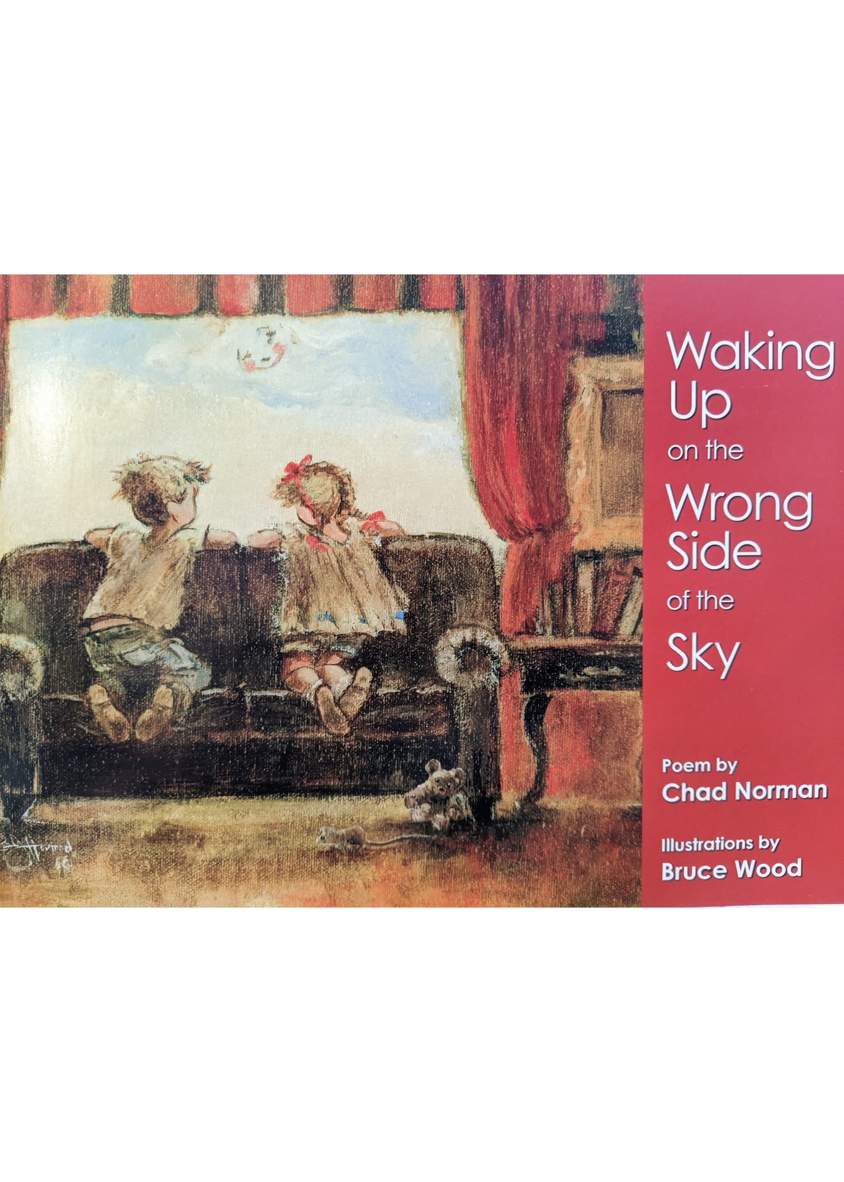 Waking Up on the Wrong Side of the Sky by Chad Norman, Bruce Wood