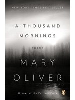 A Thousand Mornings: Poems by Mary Oliver