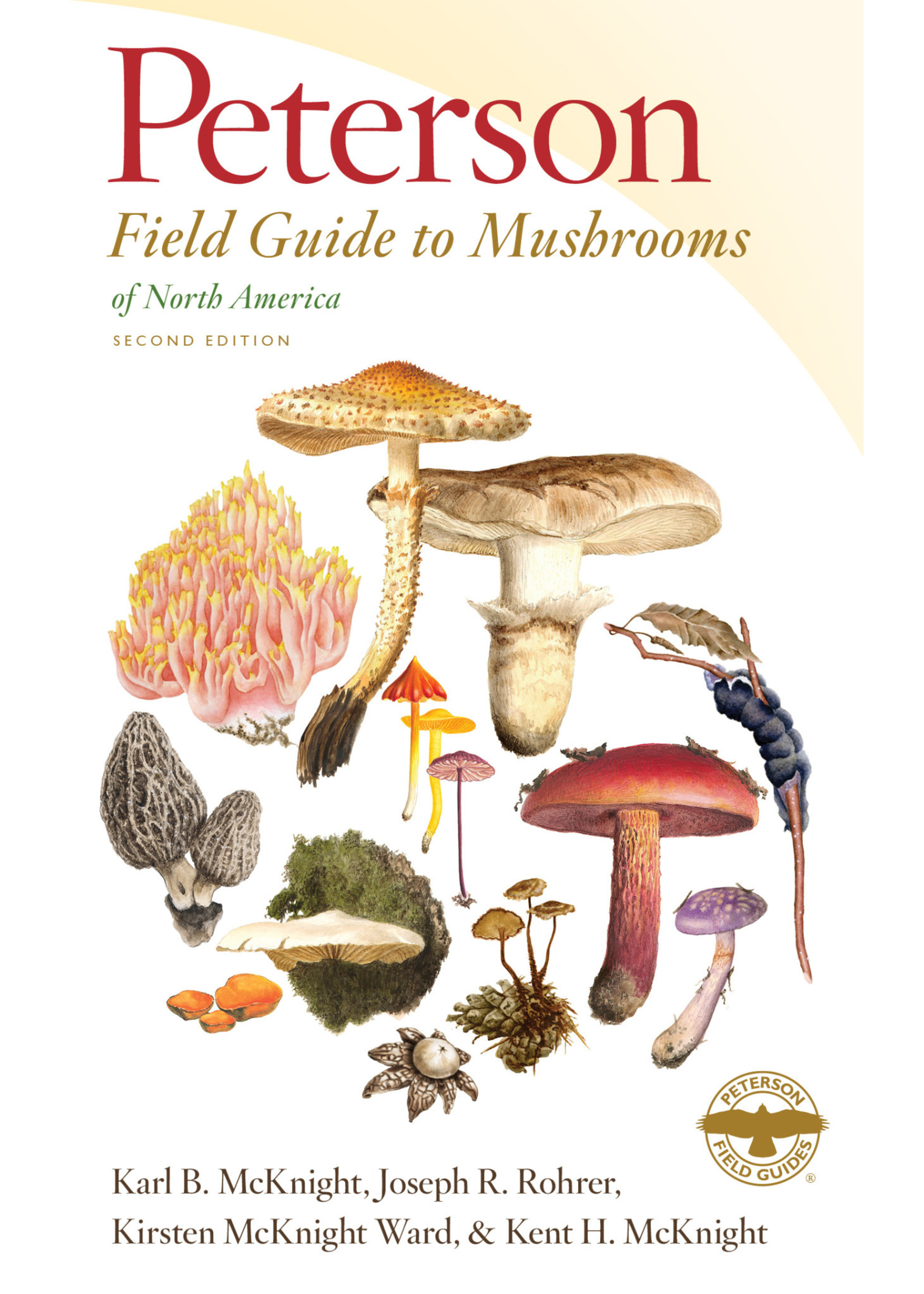 Peterson Field Guide to Mushrooms of North America (Peterson Field Guides #34) by Kent H. McKnight, Karl B. McKnight, Joseph R. Rohrer, Kirsten McKnight Ward