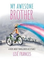 My Awesome Brother: A children's book about transgender acceptance by Lise Frances