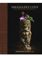 Smuggler's Cove: Exotic Cocktails, Rum, and the Cult of Tiki by Martin Cate, Rebecca Cate