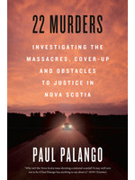 22 Murders: The RCMP, the Killer They Couldn't Catch and the Rampage that Shocked a Nation by Paul Palango